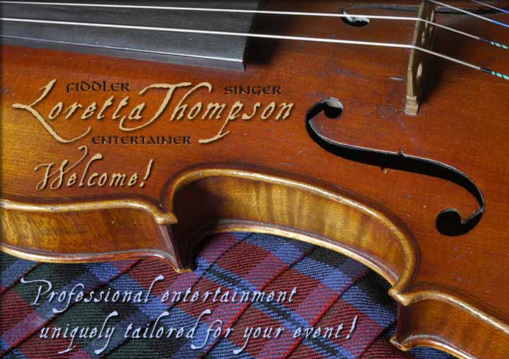 Loretta Thompson, Fiddler, Singer, Entertainer. Professional Entertainment uniquely tailored to your event!